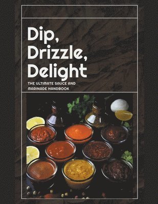 Dnt Publishing - Dip, Drizzle, Delight, Häftad