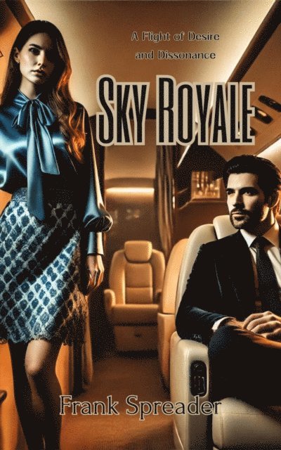 Frank Spreader - Sky Royale: A Flight of Desire and Dissonance, E-bok