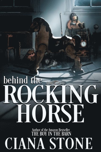 Ciana Stone - Behind the Rocking Horse, E-bok