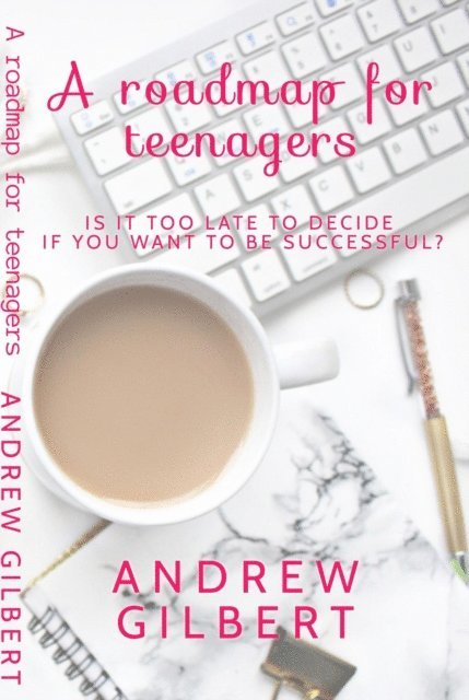 Andrew Gilbert - Roadmap for teenagers, E-bok