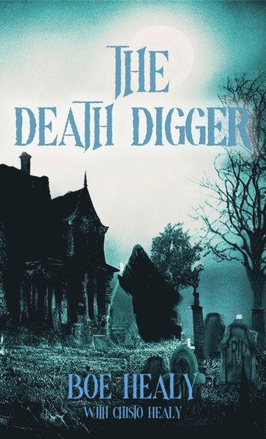 Chisto Healy, Boe Healy - Death Digger, E-bok
