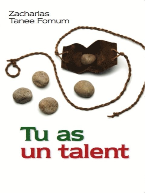 Zacharias Tanee Fomum - Tu as un talent, E-bok