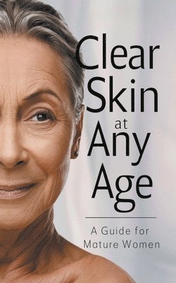 Collier Deborah Maria - Clear Skin at Any Age, Häftad. Tillgänglighet: Lägg i varukorg