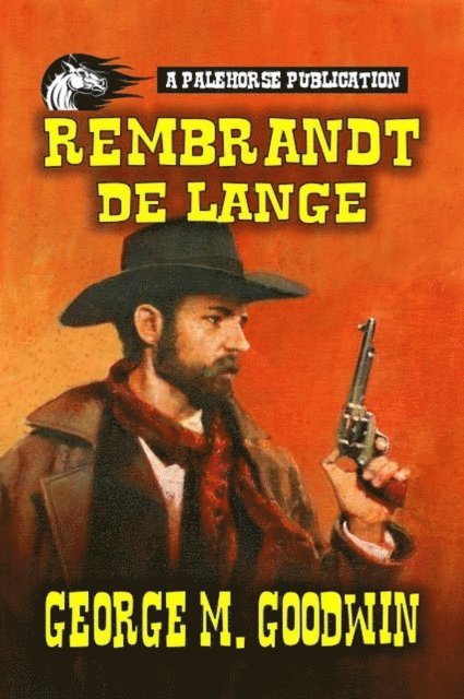 George M. Goodwin - Rembrandt De Lange, E-bok