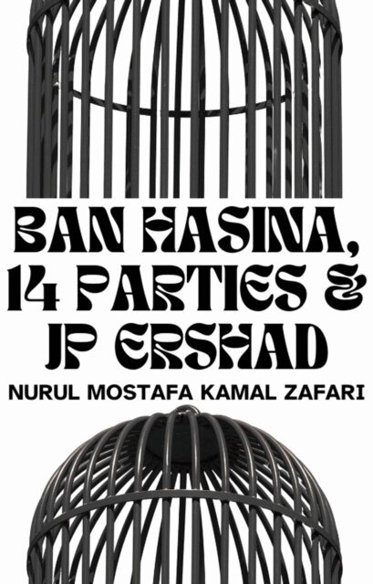 Nurul Mostafa Kamal Zafari - Ban Hasina, 14 Parties & JP Ershad, E-bok. Tillgänglighet: Lägg i varukorg