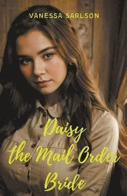 Vanessa Sarlson - Daisy The Mail Order Bride, Häftad. Tillgänglighet: Lägg i varukorg