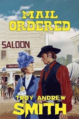 Troy Andrew Smith - Mail Ordered, Häftad