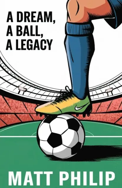 Matt Philip - Dream, A Ball, A Legacy, E-bok. Tillgänglighet: Lägg i varukorg