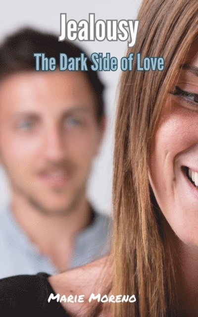 Marie Moreno - Jealousy, The Dark Side of Love, E-bok. Tillgänglighet: Lägg i varukorg