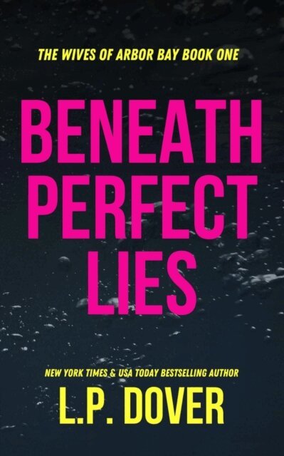 L.P. Dover - Beneath Perfect Lies, E-bok