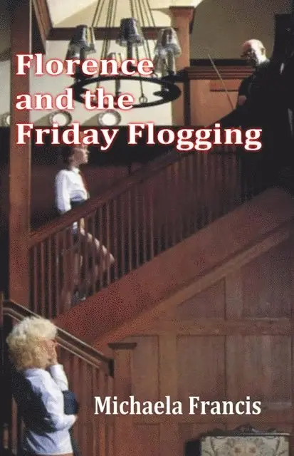 Michaela Francis - Florence and the Friday Flogging, E-bok. Tillgänglighet: Lägg i varukorg