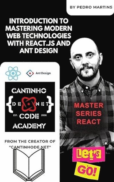 Pedro Martins - Introduction to Mastering Modern Web Technologies with React.js and Ant Design, E-bok
