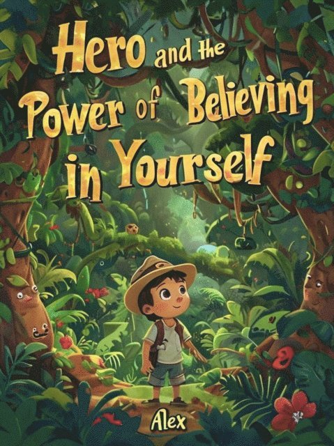 Alex - Hero and the Power of Believing in Yourself, E-bok. Tillgänglighet: Lägg i varukorg