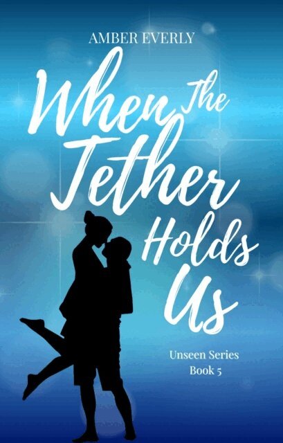 Amber Everly - When the Tether Holds Us, E-bok