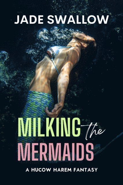 Jade Swallow - Milking the Mermaids, E-bok
