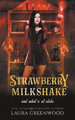 Laura Greenwood - Strawberry Milkshake And What's At Stake, Häftad