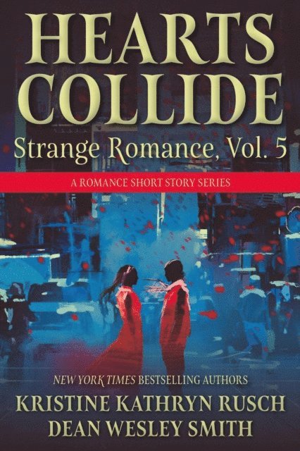 Kristine Grayson, Kristine Kathryn Rusch, Dean Wesley Smith, WMG Publishing - Hearts Collide, Volume 5, E-bok