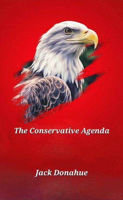Jack Donahue - Conservative Agenda, E-bok