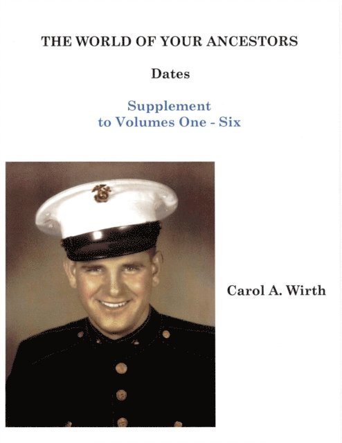 Carol A. Wirth - World of Your Ancestors  Dates  Supplement to Dates - Volumes One to Six, E-bok
