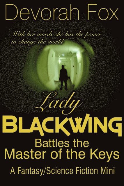 Devorah Fox - Lady Blackwing Battles the Master of the Keys, A Fantasy/Science Fiction Mini, E-bok