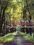 Walk To Gethsemane, Touching The Master