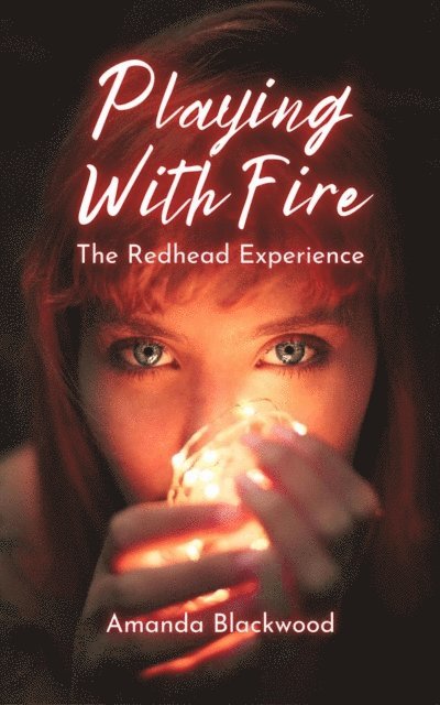 Amanda Blackwood - Playing with Fire: The Redhead Experience, E-bok. Tillgänglighet: Lägg i varukorg