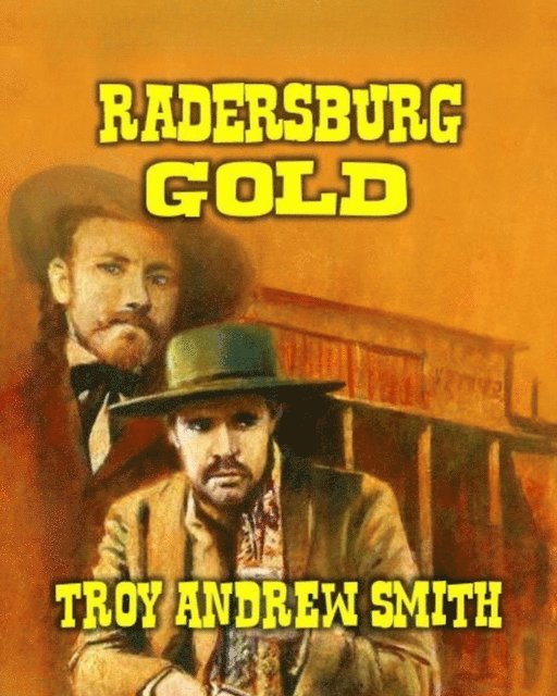 Troy Andrew Smith - Radersburg Gold, E-bok