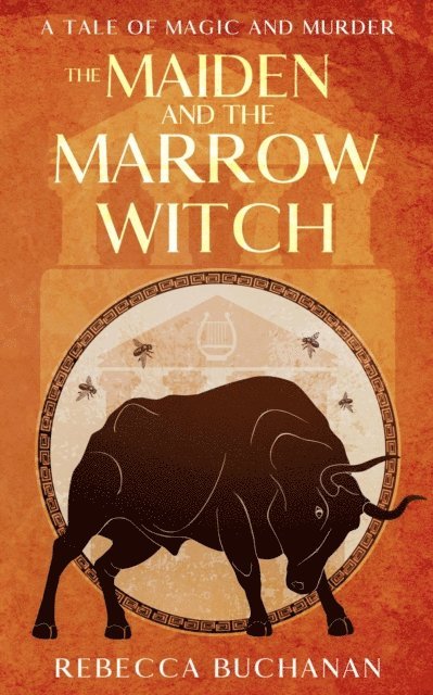 Rebecca Buchanan - Maiden and the Marrow Witch: A Tale of Magic and Murder, E-bok