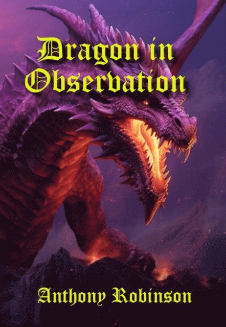 Anthony Robinson - Dragon in Observation, E-bok