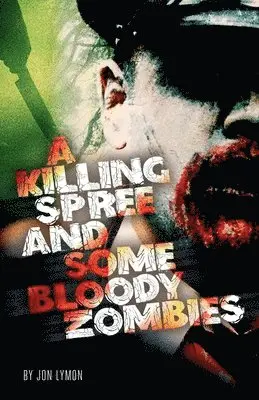 Jon Lymon - Killing Spree And Some Bloody Zombies, Häftad. Tillgänglighet: Lägg i varukorg