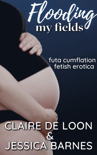 Jessica Barnes, Claire De Loon - Flooding My Fields, E-bok