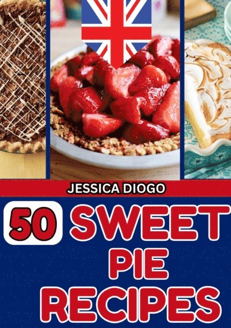 JESSICA INGLATERRA - 50 Sweet Pie Recipes, E-bok