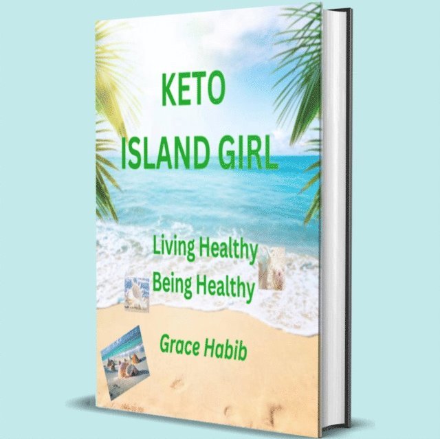 Grace Habib - Keto Island Girl Living Healthy Being Healthy, E-bok