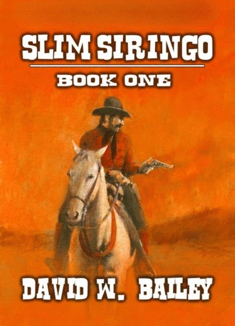 David W. Bailey - Slim Siringo, E-bok. Tillgänglighet: Lägg i varukorg