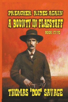 Thomas 'Doc' Savage - Preacher Rides Again - A Bounty In Flagstaff, Häftad