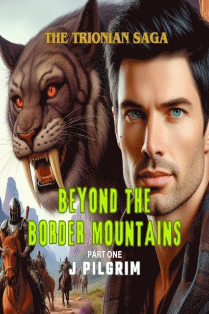 J Pilgrim - Trionian Saga - Part One: Beyond the Border Mountains, E-bok. Tillgänglighet: Lägg i varukorg