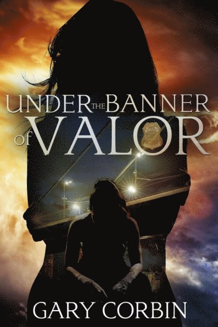 Gary Corbin - Under the Banner of Valor, E-bok