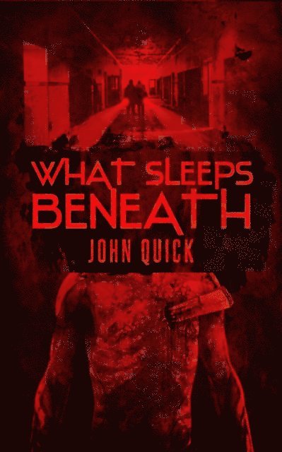 John Quick - What Sleeps Beneath, E-bok