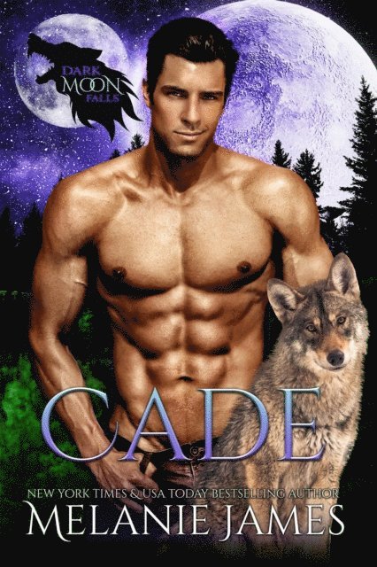 Melanie James - Dark Moon Falls: Cade, E-bok