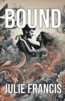 Julie Francis - Bound, Häftad. Tillgänglighet: Lägg i varukorg
