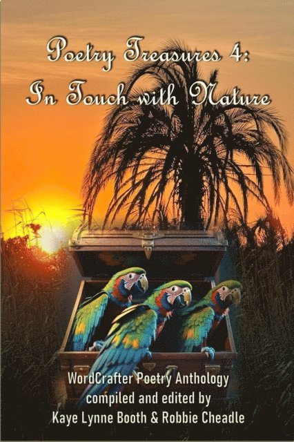 Emily Gmitter, D.L. Finn, Marcia Meara, Luanne Castle, Merril D. Smith, Patricia Furstenberg, Selma Martin, Andrew McDowell, Robbie Cheadle, Colleen M. Chesebro, Frank Prem, Kaye Lynne Booth - Poetry Treasures 4: In Touch with Nature, E-bok