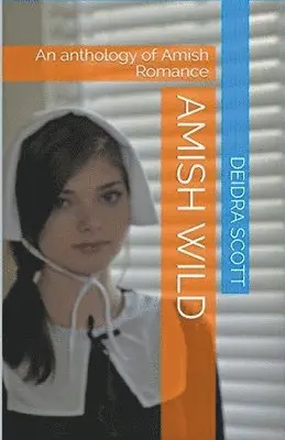 Deidra Scott - Amish Wild, Häftad. Tillgänglighet: Lägg i varukorg