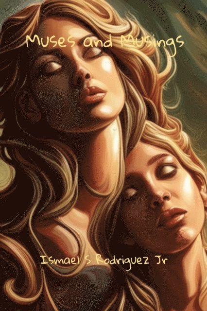 Ismael S. Rodriguez Jr. - Muses and Musings, E-bok