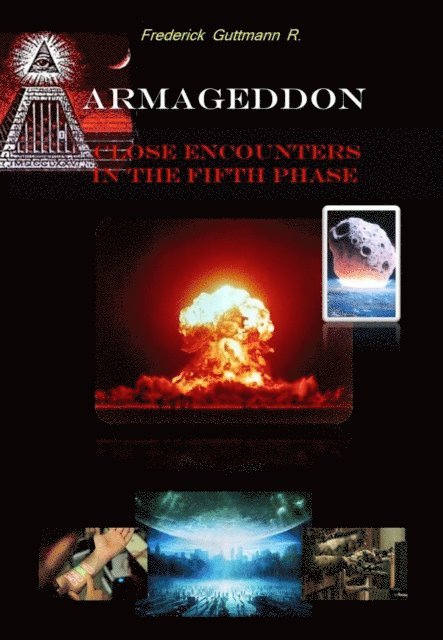 Frederick Guttmann - Armageddon, Close Encounters in the Fifth Phase, E-bok. Tillgänglighet: Lägg i varukorg