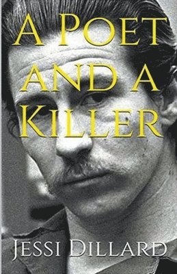 Jessi Dillard - Poet And A Killer, Häftad