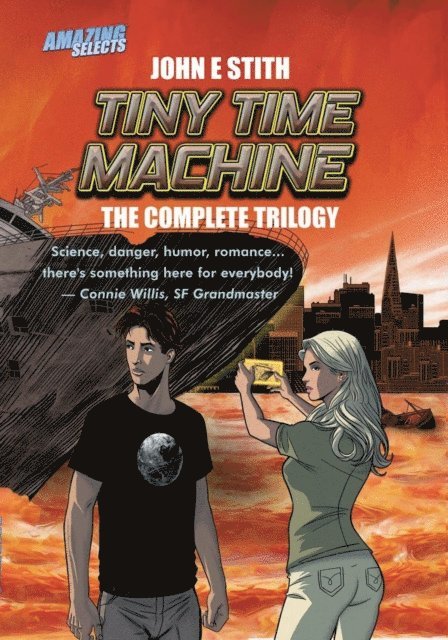 John E. Stith - Tiny Time Machine: The Complete Trilogy, E-bok