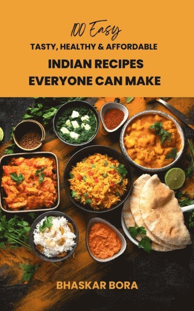 BHASKAR BORA - 100 Easy Indian Recipes to Make at Home, E-bok. Tillgänglighet: Lägg i varukorg