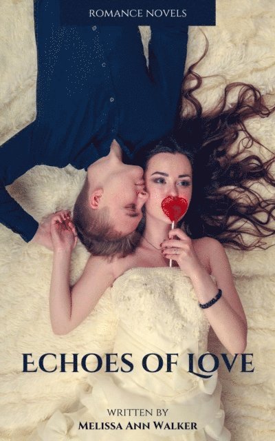 Melissa Ann Walker - Echoes of Love, E-bok