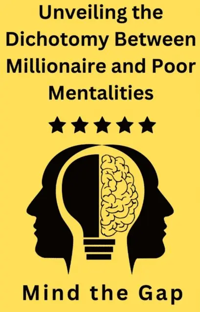 Isabella Stephen - Unveiling the Dichotomy Between Millionaire and Poor Mentalities, E-bok. Tillgänglighet: Lägg i varukorg