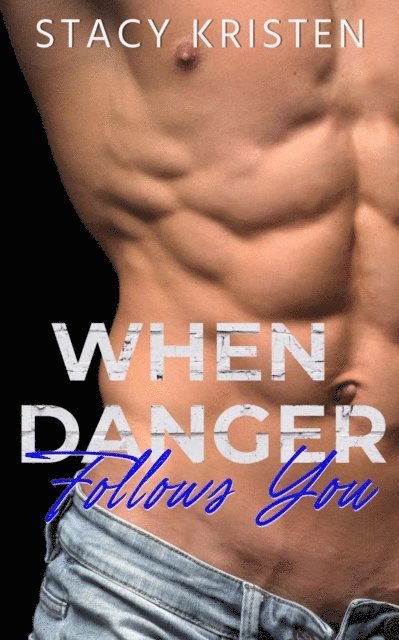 Stacy Kristen - When Danger Follows You, E-bok